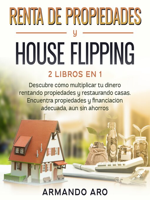 Title details for Renta de propiedades y house flipping 2 libros en 1 by ARMANDO ARO - Available